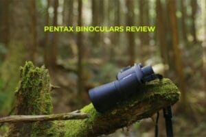 Pentax Binoculars Review