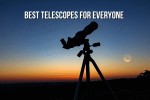 Best Telescopes for Everyone: From Beginners to Experts